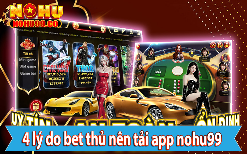 4 lý do anh em bet thủ nên tải app nohu99 về thiết bị cá nhân