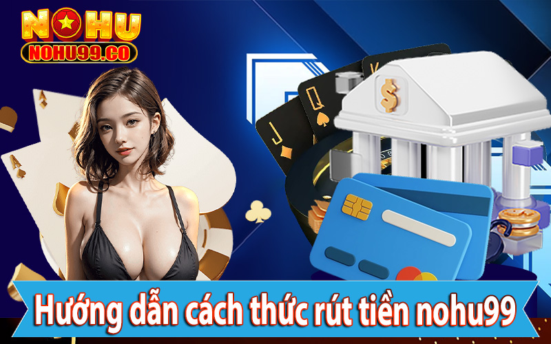 Rút tiền nohu99